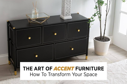The Art of Accent Furniture: How to Transform Your Space